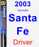 Driver Wiper Blade for 2003 Hyundai Santa Fe - Vision Saver