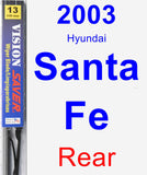 Rear Wiper Blade for 2003 Hyundai Santa Fe - Vision Saver