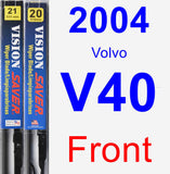 Front Wiper Blade Pack for 2004 Volvo V40 - Vision Saver