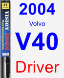 Driver Wiper Blade for 2004 Volvo V40 - Vision Saver