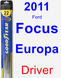 Driver Wiper Blade for 2011 Ford Focus Europa - Hybrid