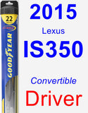 Driver Wiper Blade for 2015 Lexus IS350 - Hybrid