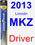 Driver Wiper Blade for 2013 Lincoln MKZ - Hybrid