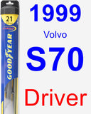 Driver Wiper Blade for 1999 Volvo S70 - Hybrid