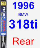Rear Wiper Blade for 1996 BMW 318ti - Vision Saver