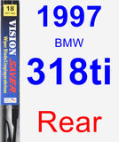 Rear Wiper Blade for 1997 BMW 318ti - Vision Saver