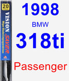 Passenger Wiper Blade for 1998 BMW 318ti - Vision Saver
