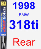 Rear Wiper Blade for 1998 BMW 318ti - Vision Saver