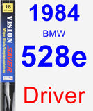 Driver Wiper Blade for 1984 BMW 528e - Vision Saver
