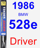 Driver Wiper Blade for 1986 BMW 528e - Vision Saver