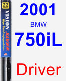 Driver Wiper Blade for 2001 BMW 750iL - Vision Saver