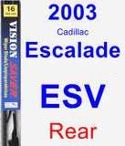 Rear Wiper Blade for 2003 Cadillac Escalade ESV - Vision Saver