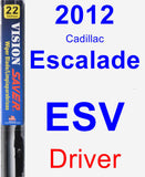 Driver Wiper Blade for 2012 Cadillac Escalade ESV - Vision Saver