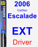 Driver Wiper Blade for 2006 Cadillac Escalade EXT - Vision Saver