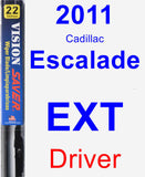 Driver Wiper Blade for 2011 Cadillac Escalade EXT - Vision Saver