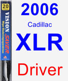 Driver Wiper Blade for 2006 Cadillac XLR - Vision Saver