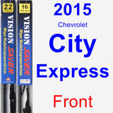 Front Wiper Blade Pack for 2015 Chevrolet City Express - Vision Saver