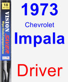 Driver Wiper Blade for 1973 Chevrolet Impala - Vision Saver