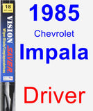 Driver Wiper Blade for 1985 Chevrolet Impala - Vision Saver