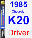 Driver Wiper Blade for 1985 Chevrolet K20 - Vision Saver
