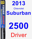 Driver Wiper Blade for 2013 Chevrolet Suburban 2500 - Vision Saver