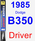 Driver Wiper Blade for 1985 Dodge B350 - Vision Saver