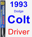 Driver Wiper Blade for 1993 Dodge Colt - Vision Saver