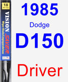 Driver Wiper Blade for 1985 Dodge D150 - Vision Saver