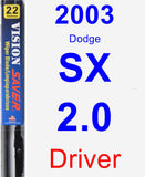 Driver Wiper Blade for 2003 Dodge SX 2.0 - Vision Saver