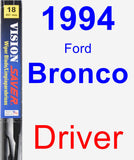 Driver Wiper Blade for 1994 Ford Bronco - Vision Saver