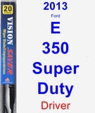 Driver Wiper Blade for 2013 Ford E-350 Super Duty - Vision Saver