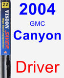 Driver Wiper Blade for 2004 GMC Canyon - Vision Saver