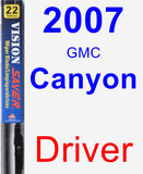 Driver Wiper Blade for 2007 GMC Canyon - Vision Saver
