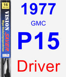 Driver Wiper Blade for 1977 GMC P15 - Vision Saver