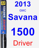 Driver Wiper Blade for 2013 GMC Savana 1500 - Vision Saver