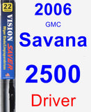 Driver Wiper Blade for 2006 GMC Savana 2500 - Vision Saver