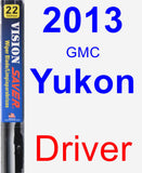 Driver Wiper Blade for 2013 GMC Yukon - Vision Saver