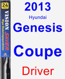 Driver Wiper Blade for 2013 Hyundai Genesis Coupe - Vision Saver