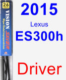 Driver Wiper Blade for 2015 Lexus ES300h - Vision Saver