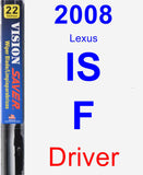 Driver Wiper Blade for 2008 Lexus IS F - Vision Saver