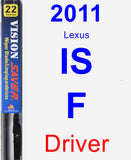 Driver Wiper Blade for 2011 Lexus IS F - Vision Saver