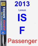 Passenger Wiper Blade for 2013 Lexus IS F - Vision Saver