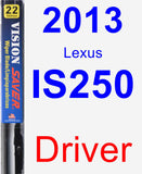 Driver Wiper Blade for 2013 Lexus IS250 - Vision Saver