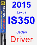 Driver Wiper Blade for 2015 Lexus IS350 - Vision Saver