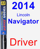 Driver Wiper Blade for 2014 Lincoln Navigator - Vision Saver