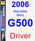 Driver Wiper Blade for 2006 Mercedes-Benz G500 - Vision Saver