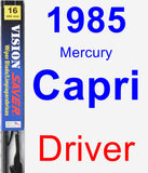 Driver Wiper Blade for 1985 Mercury Capri - Vision Saver