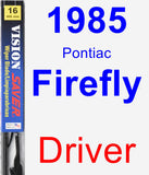 Driver Wiper Blade for 1985 Pontiac Firefly - Vision Saver