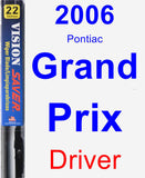 Driver Wiper Blade for 2006 Pontiac Grand Prix - Vision Saver