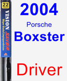 Driver Wiper Blade for 2004 Porsche Boxster - Vision Saver